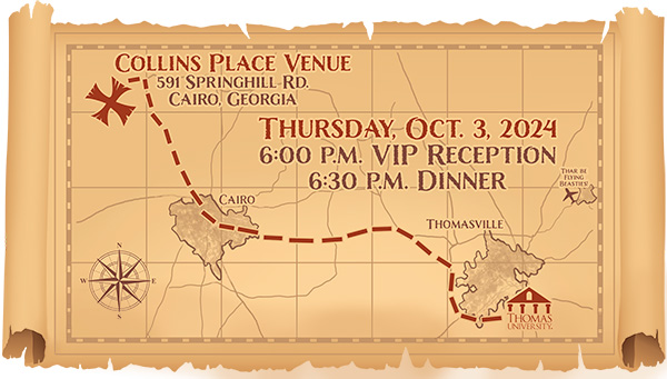 Treasure Map with event information.
Collins Place Venue
591 Springhill Rd., Cairo, Georgia
Thursday, October 3, 2024
6:00 P.M. VIP Reception
6:30 P.M. Dinner